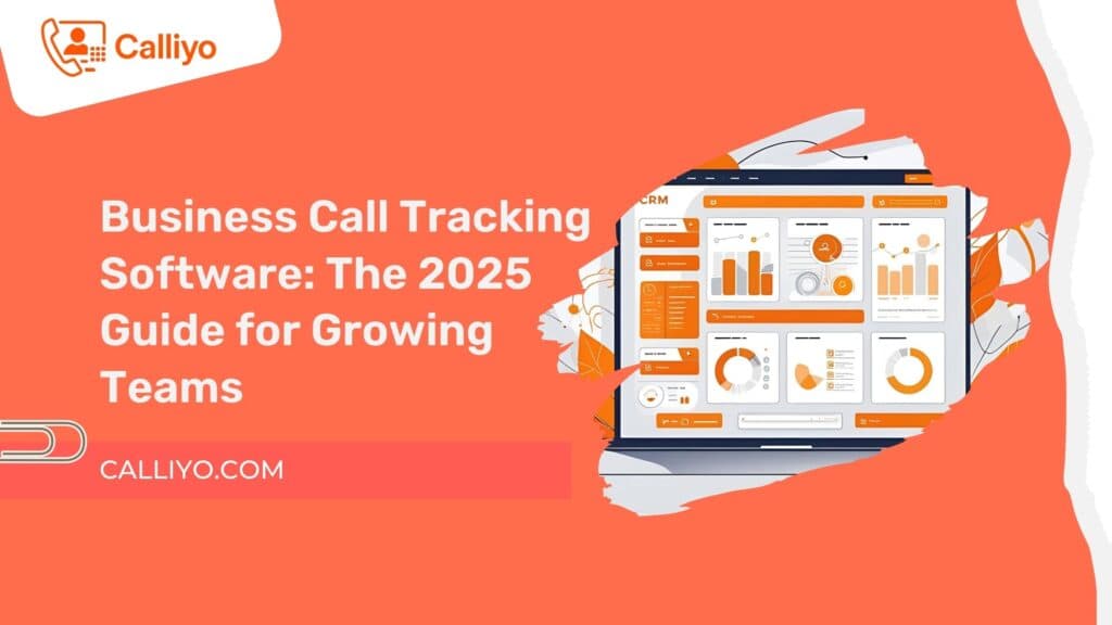 Business Call Tracking Software: The 2025 Guide for Growing Teams