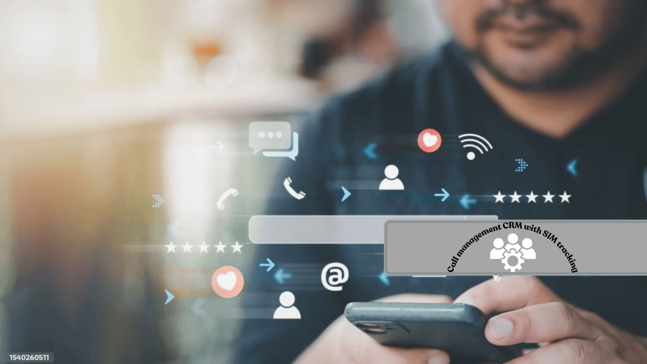 Call Management CRM with SIM Tracking