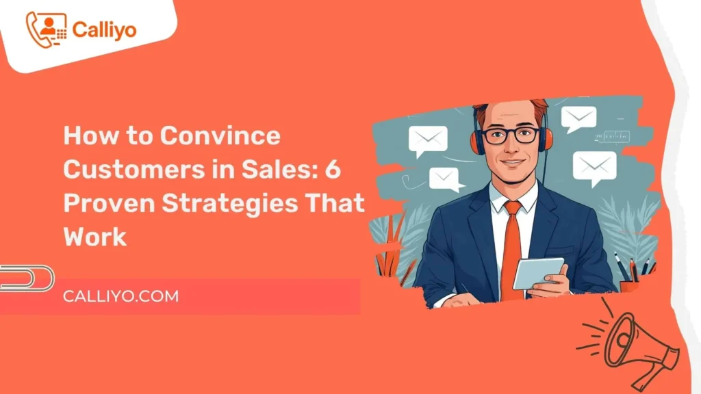 How to Convince Customers in Sales When They Don't Buy on the First Call