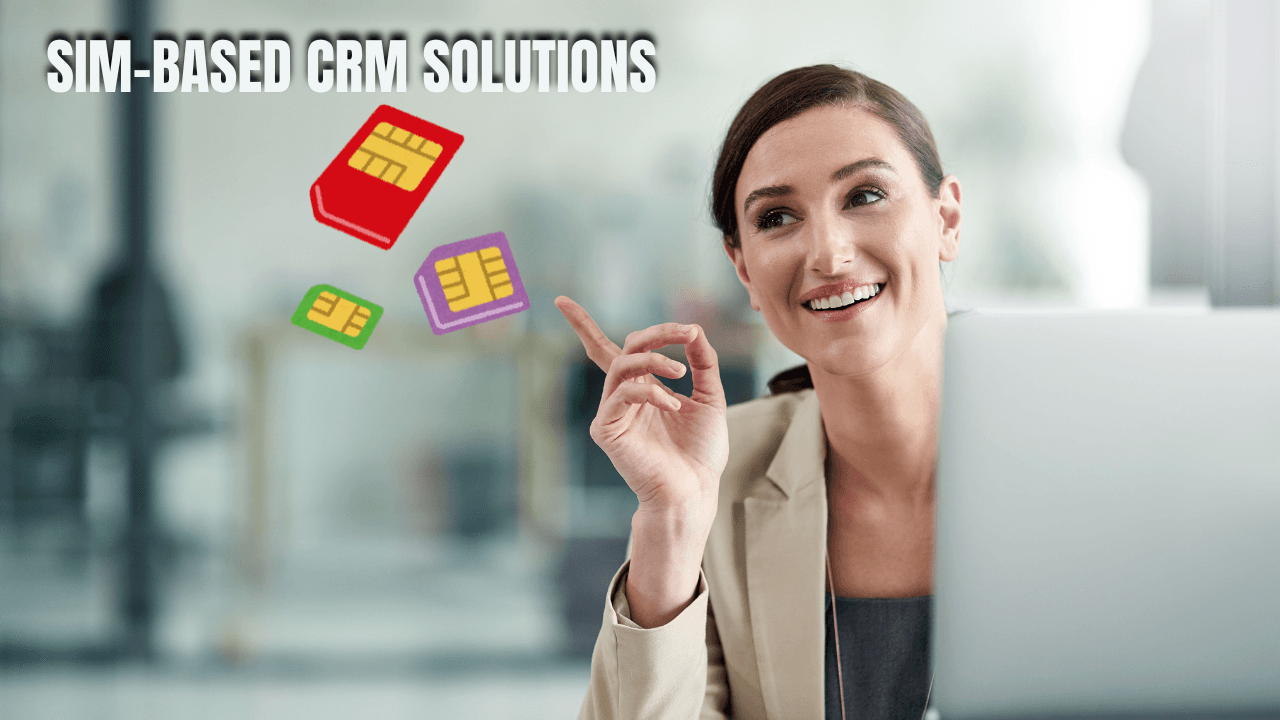 SIM-Based CRM Solutions: A Buyer's Guide